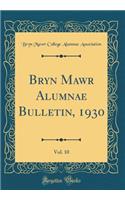 Bryn Mawr Alumnae Bulletin, 1930, Vol. 10 (Classic Reprint)