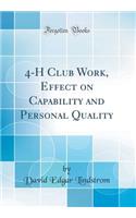 4-H Club Work, Effect on Capability and Personal Quality (Classic Reprint)