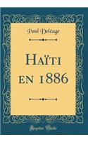 HaÃ¯ti En 1886 (Classic Reprint)