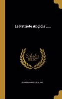 Patriote Anglois ......