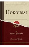 Hokousaï¿½ (Classic Reprint)