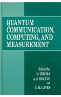 Quantum Communication, Computing, and Measurement