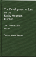 The Development of Law on the Rocky Mountain Frontier