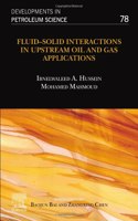 Fluid-Solid Interactions in Upstream Oil and Gas Applications