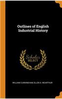 Outlines of English Industrial History