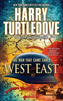 West and East (the War That Came Early, Book Two): The War That Came Early