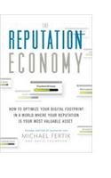 The Reputation Economy How to Optimise Your Digital Footprint in a World Where Your Reputation Is Your Most Valuable Asset