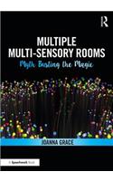 Multiple Multisensory Rooms: Myth Busting the Magic