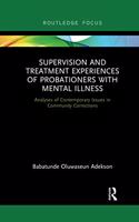 Supervision and Treatment Experiences of Probationers with Mental Illness