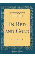 In Red and Gold (Classic Reprint)