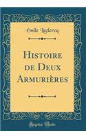 Histoire de Deux Armurières (Classic Reprint)