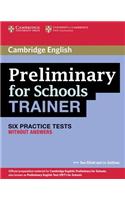 Preliminary for Schools Trainer: Six Practice Tests Without Answers