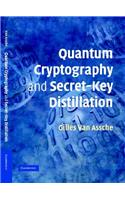 Quantum Cryptography and Secret-Key Distillation