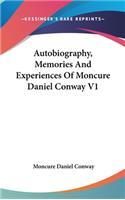 Autobiography, Memories And Experiences Of Moncure Daniel Conway V1: (English)