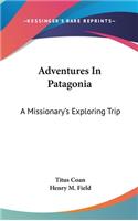 Adventures In Patagonia