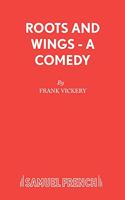 Roots and Wings: (Acting Edition S.)