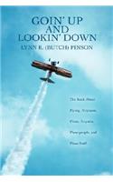 Goin' Up and Lookin' Down: The Book about Flying, Airplanes, Pilots, Airports, Plane People, and Plane Stuff.