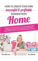 How to create your own successful and profitable business from home