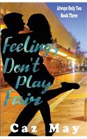 Feelings Don't Play Fair