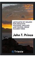 Arithmetic by Grades for Inductive Teaching, Drilling and Testing. Book Number Three