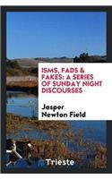 Isms, Fads & Fakes: A Series of Sunday Night Discourses
