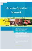 Information Capabilities Framework Complete Self-Assessment Guide