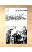 An Abstract of the Act, for Imposing Certain Duties on Income; With the Schedule at Full Length