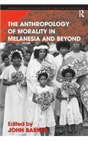 Anthropology of Morality in Melanesia and Beyond