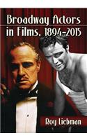 Broadway Actors in Films, 1894-2015