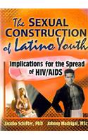 The Sexual Construction of Latino Youth