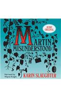 Martin Misunderstood Lib/E
