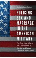 Policing Sex and Marriage in the American Military