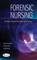 Forensic Nursing 1e Evidence-Based Principles and Practice: Evidence-Based Principles and Practice