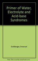 Primer of Water, Electrolyte and Acid-base Syndromes