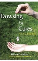 Dowsing for Cures: An A-Z Directory