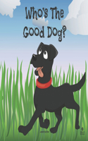Who's The Good Dog?
