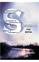 Searching for Bertha