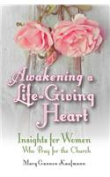 Awakening a Life-Giving Heart