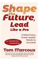 Shape the Future, Lead Like a Pro