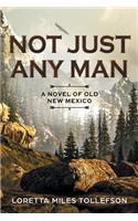 Not Just Any Man