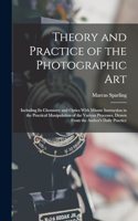 Theory and Practice of the Photographic Art