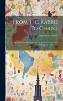 From The Rabbis To Christ