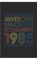 Awesome Since November 1985: Dotted Bullet Journal (6 X 9 -120 Pages) for Birthday Gift Idea