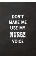 Don't Make Me Use My Nurse Voice