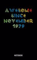 Awesome Since November 1979 Notebook: 6x9 Blank Awesome Since November 1979 Notebook Or Couple Book - Birthday Journal Or Romantic Diary for Men and Women