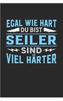 Egal wie hart du bist Seiler sind viel härter: Notizbuch A5 kariert 120 Seiten, Notizheft / Tagebuch / Reise Journal, perfektes Geschenk für Seiler