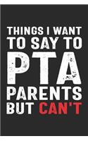 Things I Want to Say to PTA Parents But Can't