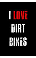 I Love Dirt bikes: Notebook Journal Diary 110 Lined pages