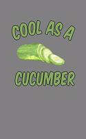 Cool As A Cucumber