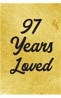 97 Years Loved Notebook - Guest Book for 97 Year Old Women - 97th Birthday Gift for Women - 97 Years Old Birthday Gift
